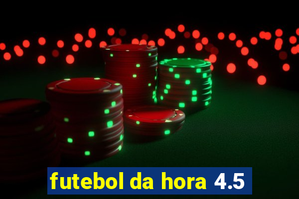 futebol da hora 4.5