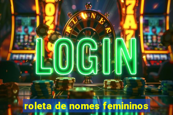 roleta de nomes femininos