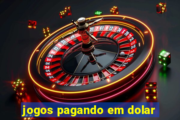 jogos pagando em dolar