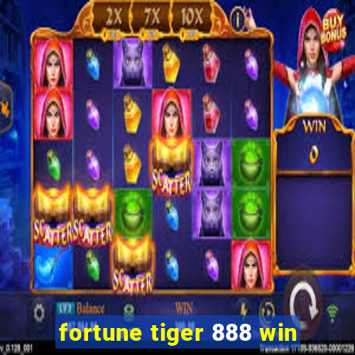 fortune tiger 888 win