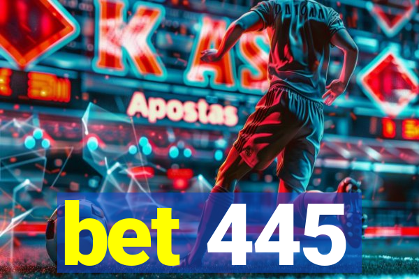 bet 445