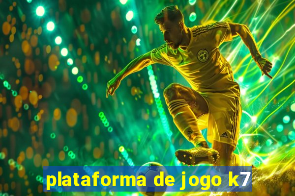 plataforma de jogo k7