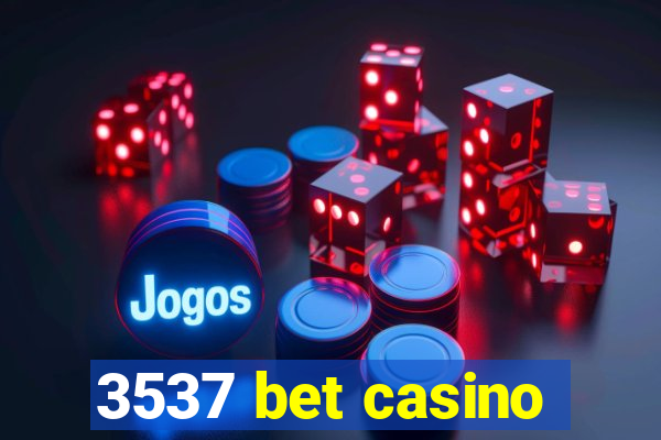 3537 bet casino