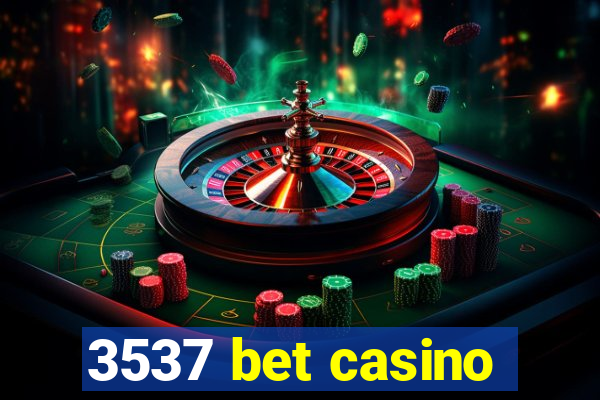 3537 bet casino