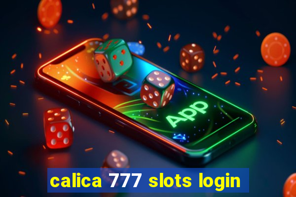 calica 777 slots login