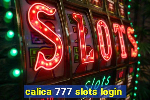 calica 777 slots login