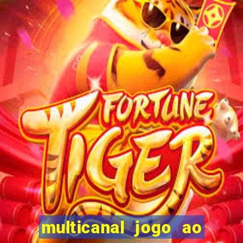 multicanal jogo ao vivo fans