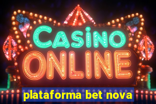 plataforma bet nova