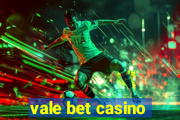 vale bet casino