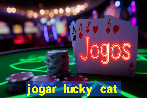 jogar lucky cat modo demo