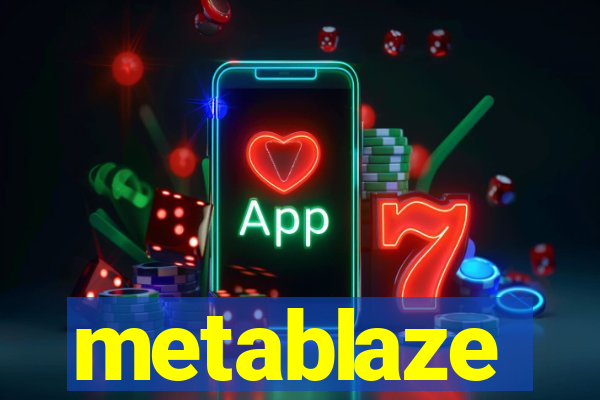 metablaze