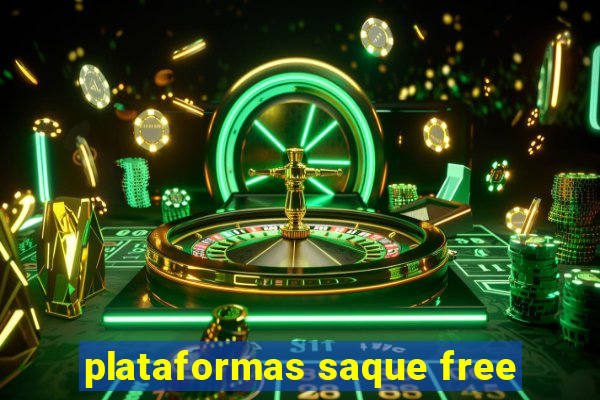 plataformas saque free