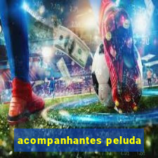 acompanhantes peluda