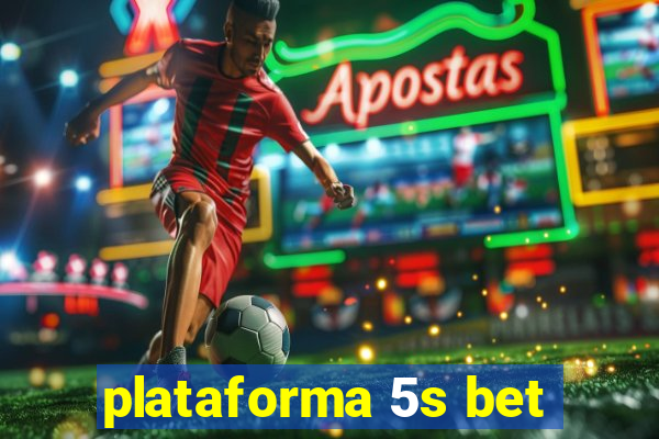 plataforma 5s bet