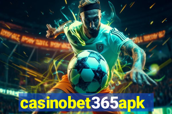 casinobet365apk