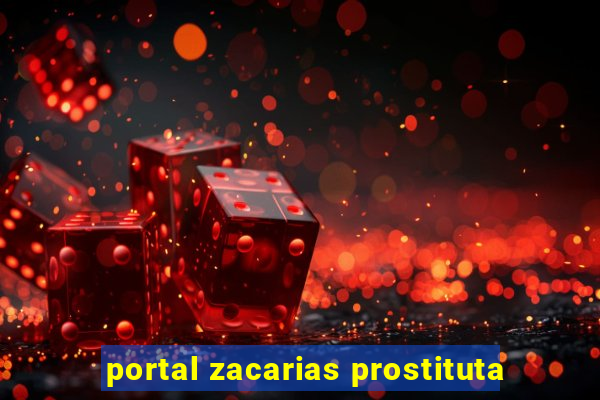 portal zacarias prostituta