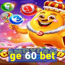 ge 60 bet