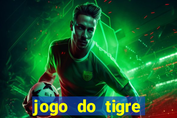 jogo do tigre plataforma chinesa