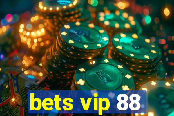 bets vip 88