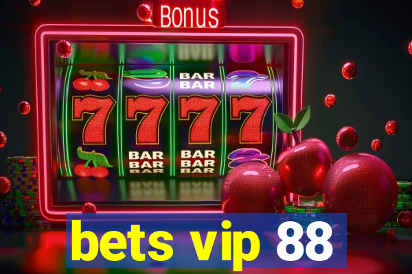 bets vip 88