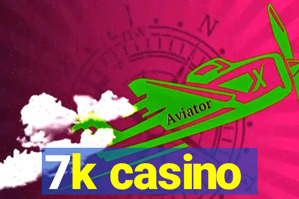 7k casino