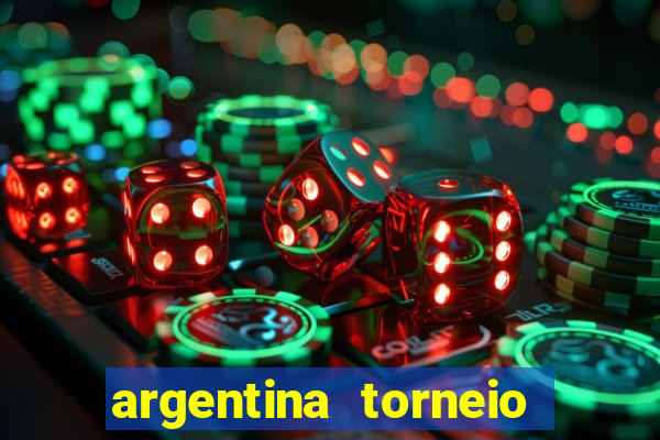 argentina torneio betano tabela