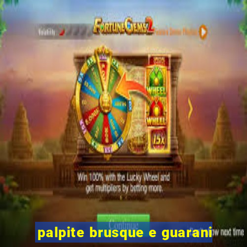 palpite brusque e guarani