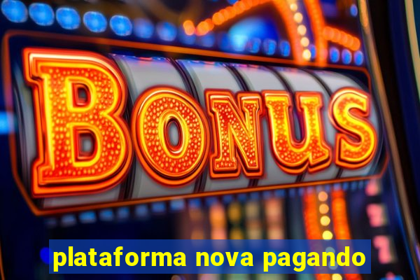 plataforma nova pagando