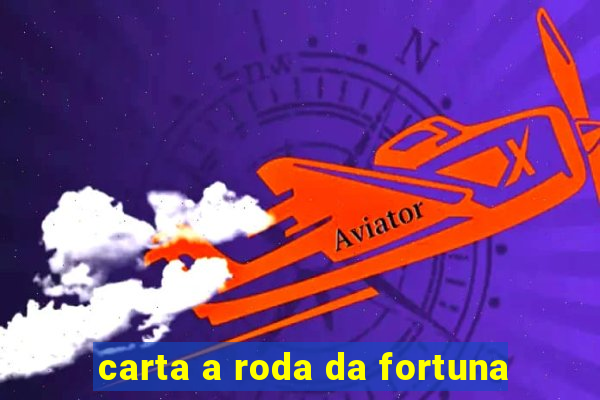 carta a roda da fortuna