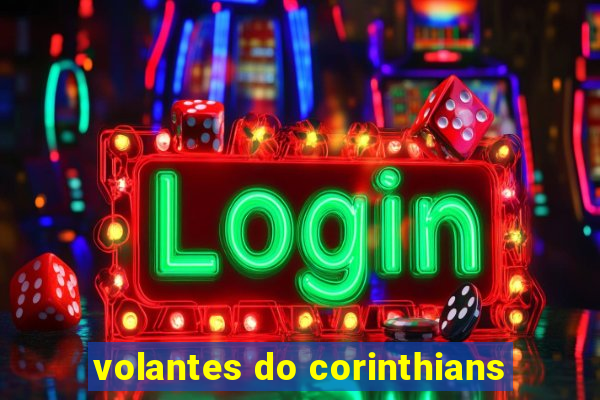 volantes do corinthians