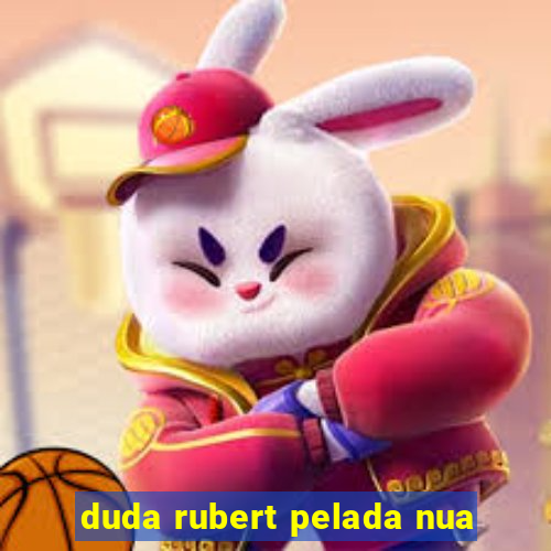 duda rubert pelada nua