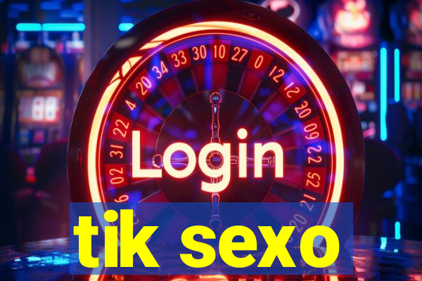 tik sexo