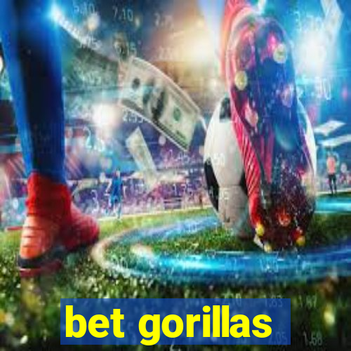 bet gorillas