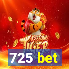 725 bet