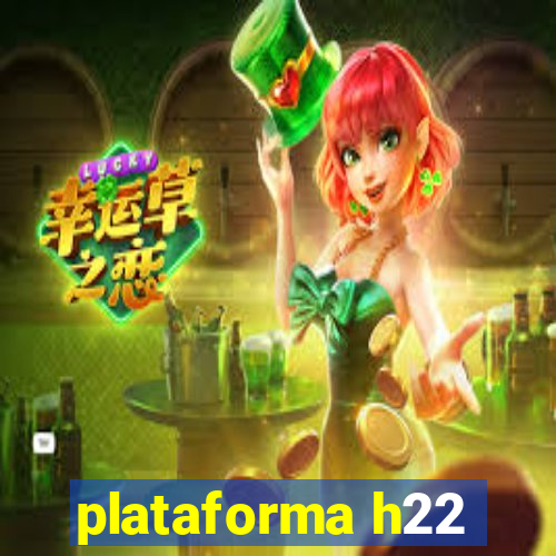 plataforma h22