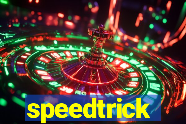 speedtrick