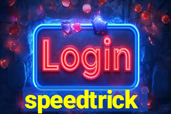 speedtrick