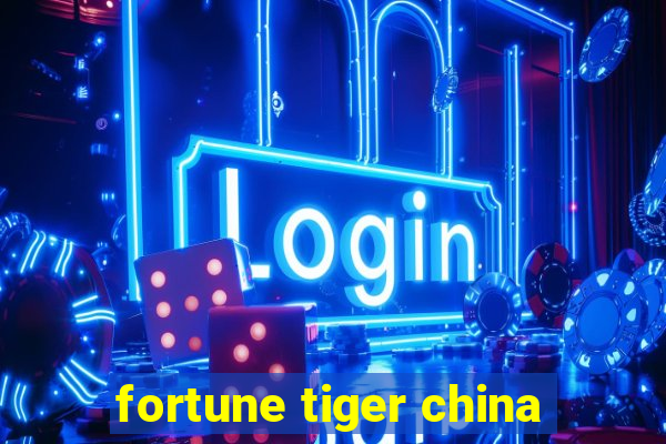 fortune tiger china