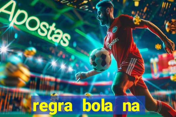 regra bola na trave betano