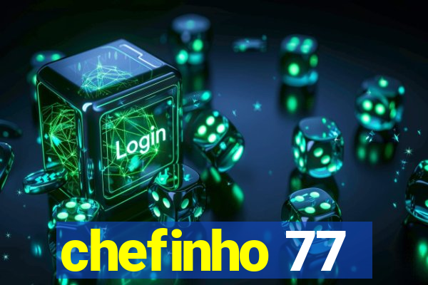 chefinho 77