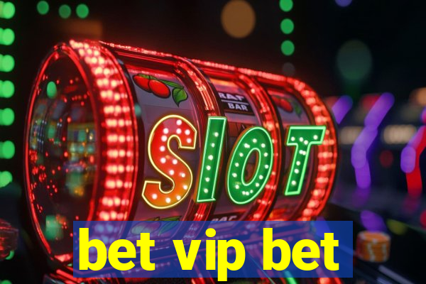 bet vip bet