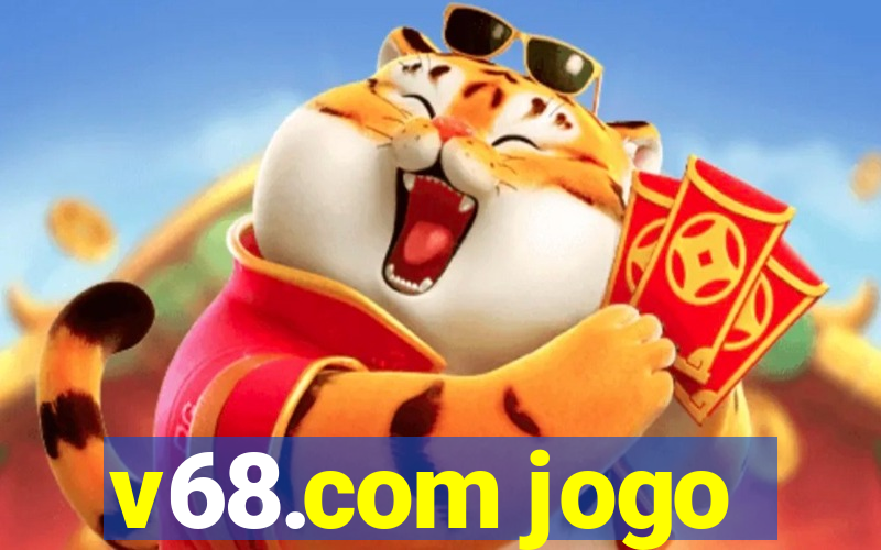 v68.com jogo