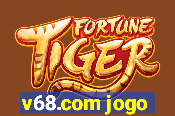 v68.com jogo