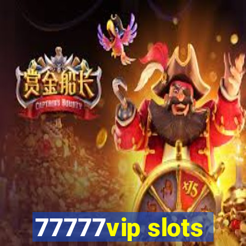 77777vip slots