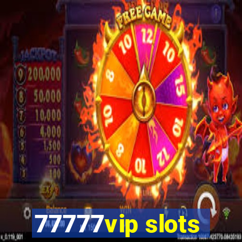 77777vip slots