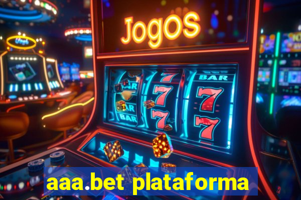 aaa.bet plataforma