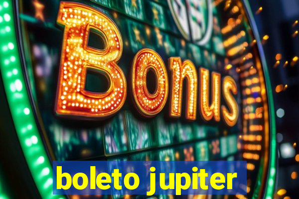 boleto jupiter