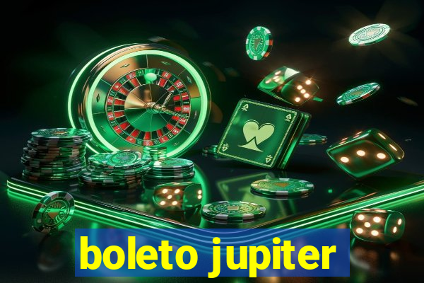 boleto jupiter