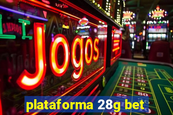 plataforma 28g bet