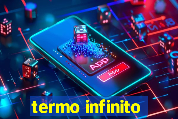 termo infinito